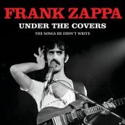 Frank Zappa - Under The Covers (2020)