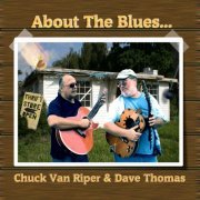 Chuck Van Riper and Dave Thomas - About the Blues (2016)