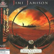 Jimi Jamison (ex. Survivor) - Never Too Late (2012) [Japanese Edition]