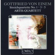 Artis-Quartett Wien - Einem: String Quartets Nos. 1, 3 & 5 (2016)