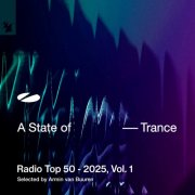 VA - A State of Trance Radio Top 50 - 2025, Vol. 1 - Extended Versions (2025)