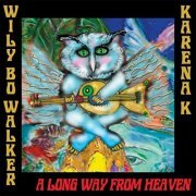 Wily Bo Walker & Karena K - A Long Way From Heaven (2014)