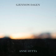 Anne Hytta - Gjennom dagen (2022)