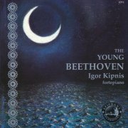 Igor Kipnis - Beethoven: The Young Beethoven (1994)