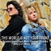 Danny Brooks, Lil Miss Debi - This World Is Not Your Friend (2015)