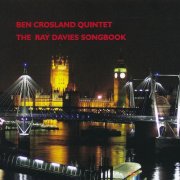 Ben Crosland Quintet - The Ray Davies Songbook (2016)