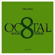 Elliott Sharp - Octal: Book Three (2015)