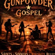 Gunpowder Gospel - Saints Sinners Whiskey Blues (2026)