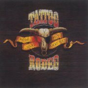 Tattoo Rodeo - Rode Hard - Put Away Wet (1991)