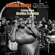 Shirma Rouse & Orkest Koninklijke Luchtmacht - Celebrating Aretha Franklin (Live) (2023) Hi Res