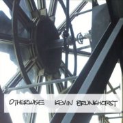 Kevin Brunkhorst - Otherwise (2016)