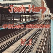Josh Harp - Chicago Sessions V.1 (2025)
