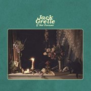 Jack Grelle - If Not Forever (2020)