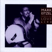 Mark Eitzel - Songs of Love Live (1999)