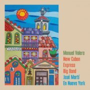 Manuel Valera New Cuban Express Big Band - José Martí En Nueva York (2020)