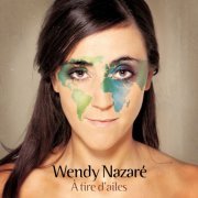 Wendy Nazaré - À tire d'ailes (2012)