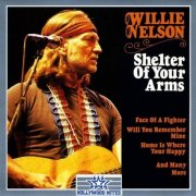 Willie Nelson - Shelter Of Your Arms (1995)