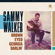 Sammy Walker - Brown Eyed Georgia Darlin' (2016)