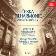 Czech Philharmonic Orchestra, Zdenek Kosler - Suk: Fairytale, Op. 16 - Nedbal: The Tale of Simple Johnny (Live) (2014)