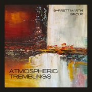 Barrett Martin Group, Barrett Martin - Atmospheric Tremblings: Music Inspired By Stars And Galaxies Of The Northern Hemisphere (2025) [Hi-Res]