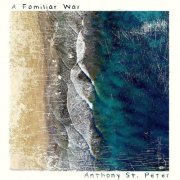 Anthony St. Peter - A Familiar War (2023)