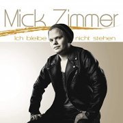 Mick Zimmer - Ich bleibe nicht stehen (2016)