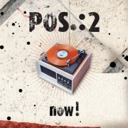 POS.:2 - Now! (2014)