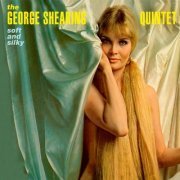 The George Shearing Quintet - Soft And Silky - Smooth And Swinging  (2021)