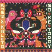Bosq, Kaleta - No Be Today (2024) [Hi-Res]