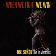 Rev. Sekou - When We Fight We Win - Live In Memphis (2019)