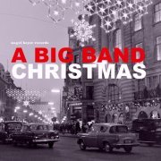 VA - A Big Band Christmas - Swingin' Jazz Highlights (2017)