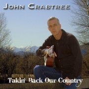 John Crabtree - Takin' Back Our Country (2016)