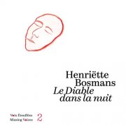Dimitri Malignan - Henriëtte Bosmans: Le Diable dans la nuit (Voix Étouffées - Missing Voices, Vol. 2) (2025) [Hi-Res]