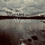 Matt McLaughlin - Waves (2025)