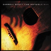 Darrell Scott - The Invisible Man (2006)