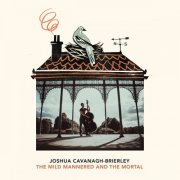 Joshua Cavanagh-Brierley - The Mild Mannered and the Mortal (2026) [Hi-Res]