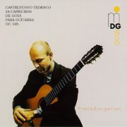 Frank Bungarten - Castelnuovo-Tedesco: 24 Caprichos de Goya para Guitara, Op. 195 (1996)