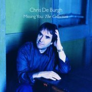 Chris de Burgh - Missing You: The Collection (2004)