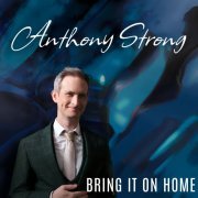 Anthony Strong - Bring It On Home (2023) Hi Res