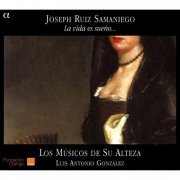 Los Músicos de Su Alteza, Luis Antonio González - Samaniego - La vida es sueño (2009) [Hi-Res]