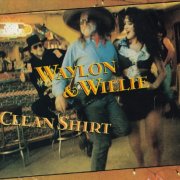 Waylon Jennings & Willie Nelson - Clean Shirt (1991)