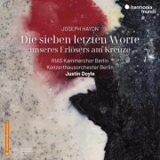 Konzerthausorchester Berlin, RIAS Kammerchor, Justin Doyle - Haydn: Die sieben letzten Worte unseres Erlösers am Kreuze, Hob. XX:2 (2026) [Hi-Res]
