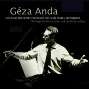 Philharmonia Orchestra, Otto Ackermann, Alceo Galliera, Orchestra di Roma della RAI, Herbert von Karajan, Alceo Galliera, Géza Anda - Géza Anda: Die besten Aufnahmen des ungarischen Meisterpianisten, Vol. 1-10 (2013)