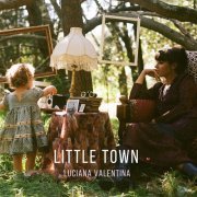 Luciana Valentina - Little Town (2023) Hi Res