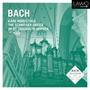 Kåre Nordstoga - Bach - The Schnitger Organ from St. Ludgeri in Norden (2025) [Hi-Res]