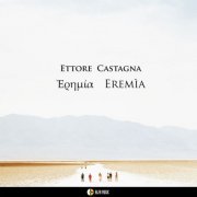 Ettore Castagna - Eremìa (2022) [Hi-Res]