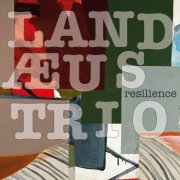 Landæus Trio - Resilience (2025)