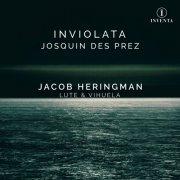 Jacob Heringman - Josquin des Prez: Inviolata (2020)