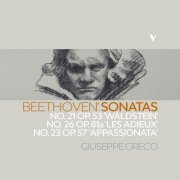 Giuseppe Greco - Beethoven: Piano Sonatas No. 21, Op. 53 "Waldstein", No. 26, Op. 81a "Das Lebewohl" and No. 23, Op. 57 "Appassionata" (2023) [Hi-Res]