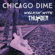 Chicago Dime - Walkin' with Thunder (2022)